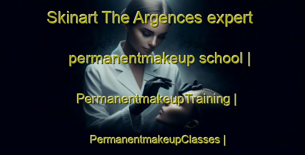 Skinart The Argences expert permanentmakeup school | PermanentmakeupTraining | PermanentmakeupClasses | SkinartTraining-France